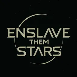 Enslave Them Stars